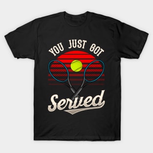 Funny You Just Got Served Tennis Player Pun T-Shirt